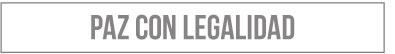 Pol�tica Paz con legalidad