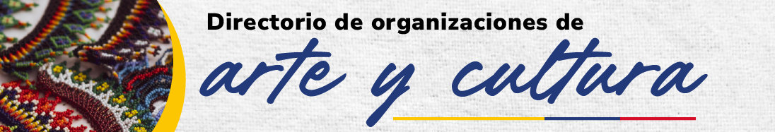Directorio de Organizaciones de Arte y Cultura