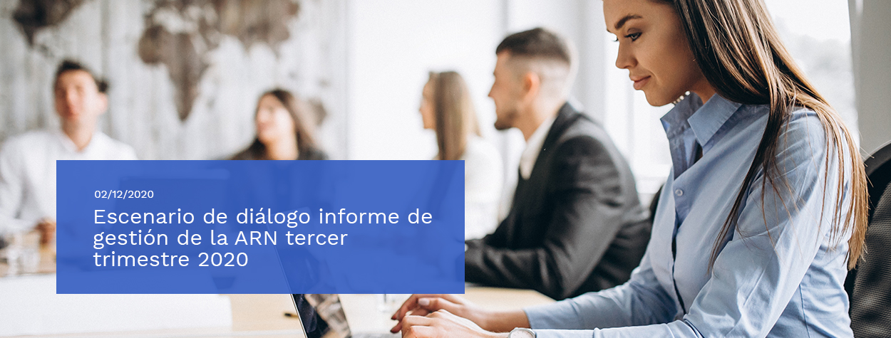 Escenario de diálogo informe de gestión de la ARN tercer trimestre 2020