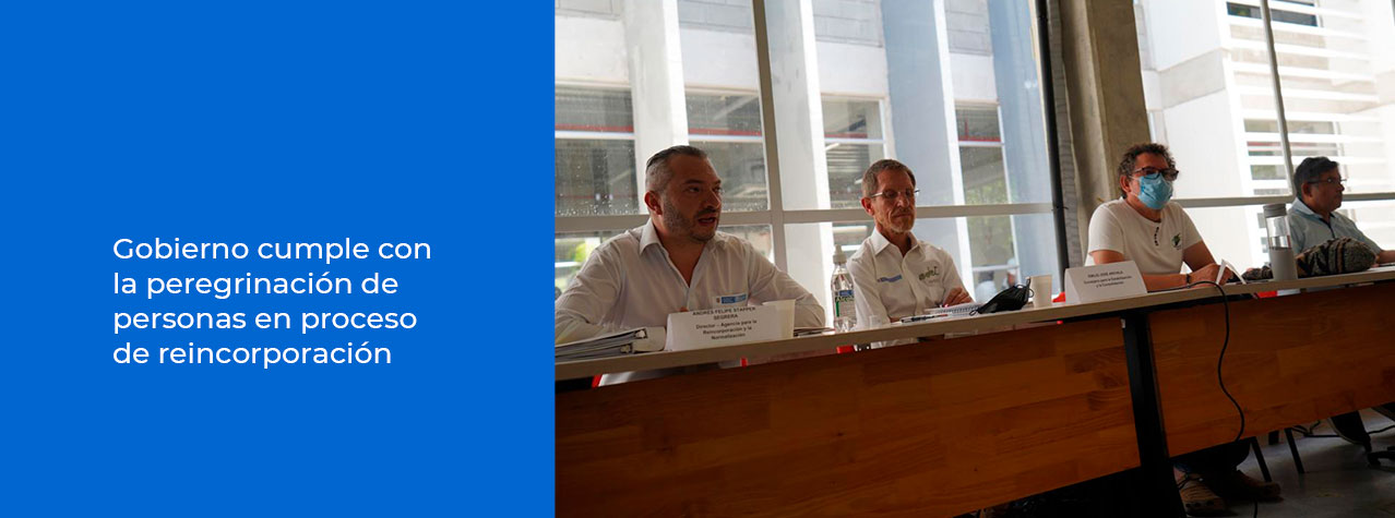 Gobierno cumple con la peregrinación de personas en proceso de reincorporación