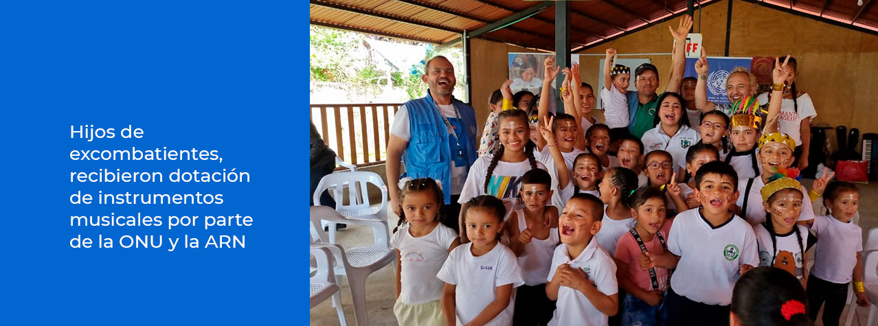 Hijos de excombatientes, recibieron dotación  de instrumentos musicales por parte de la ONU y la ARN