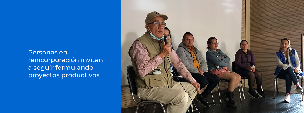 Personas en reincorporación invitan a seguir formulando proyectos productivos