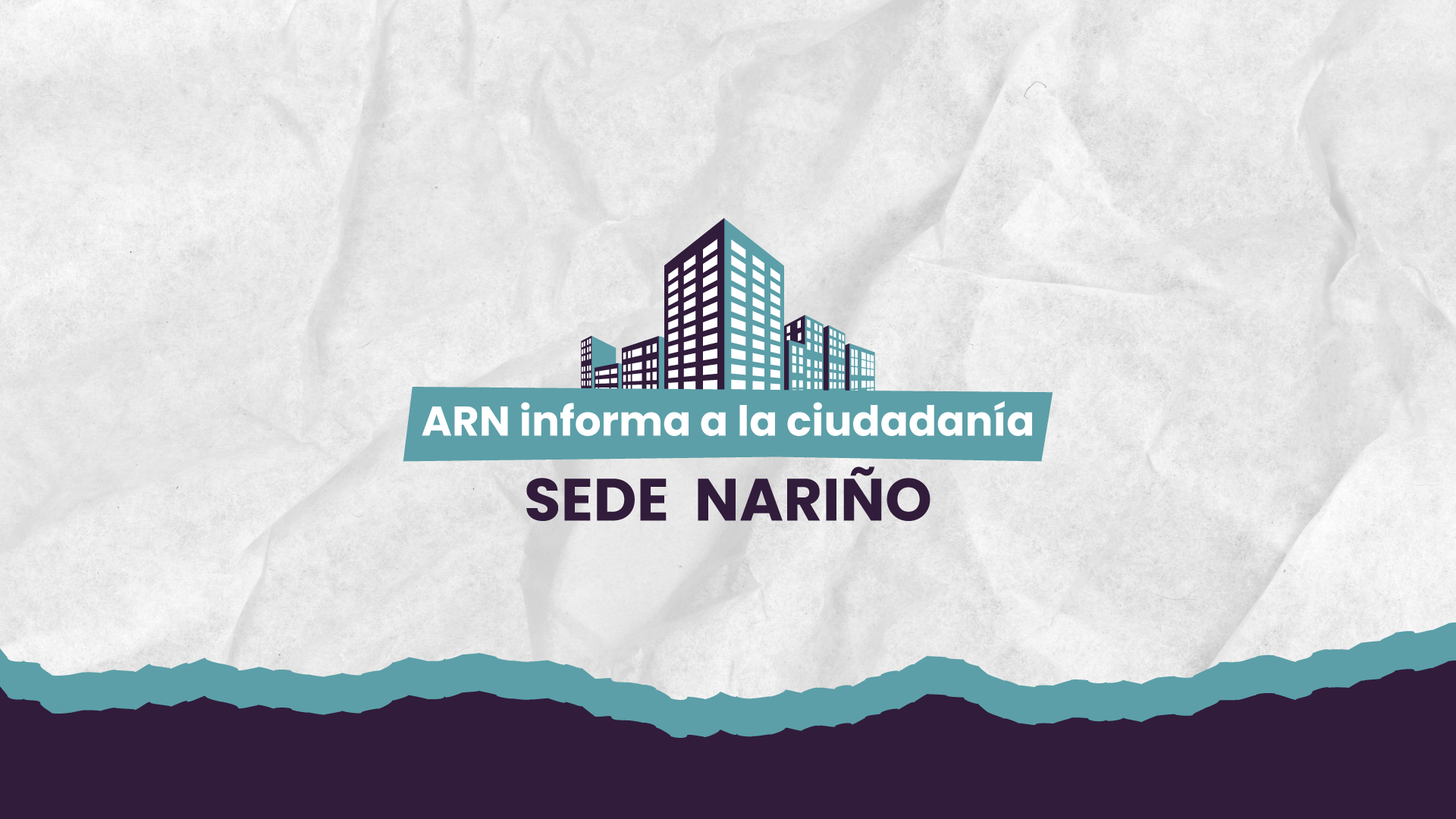 Edificio con letrero ARN informa a la ciudadanía SEDE NARIÑO