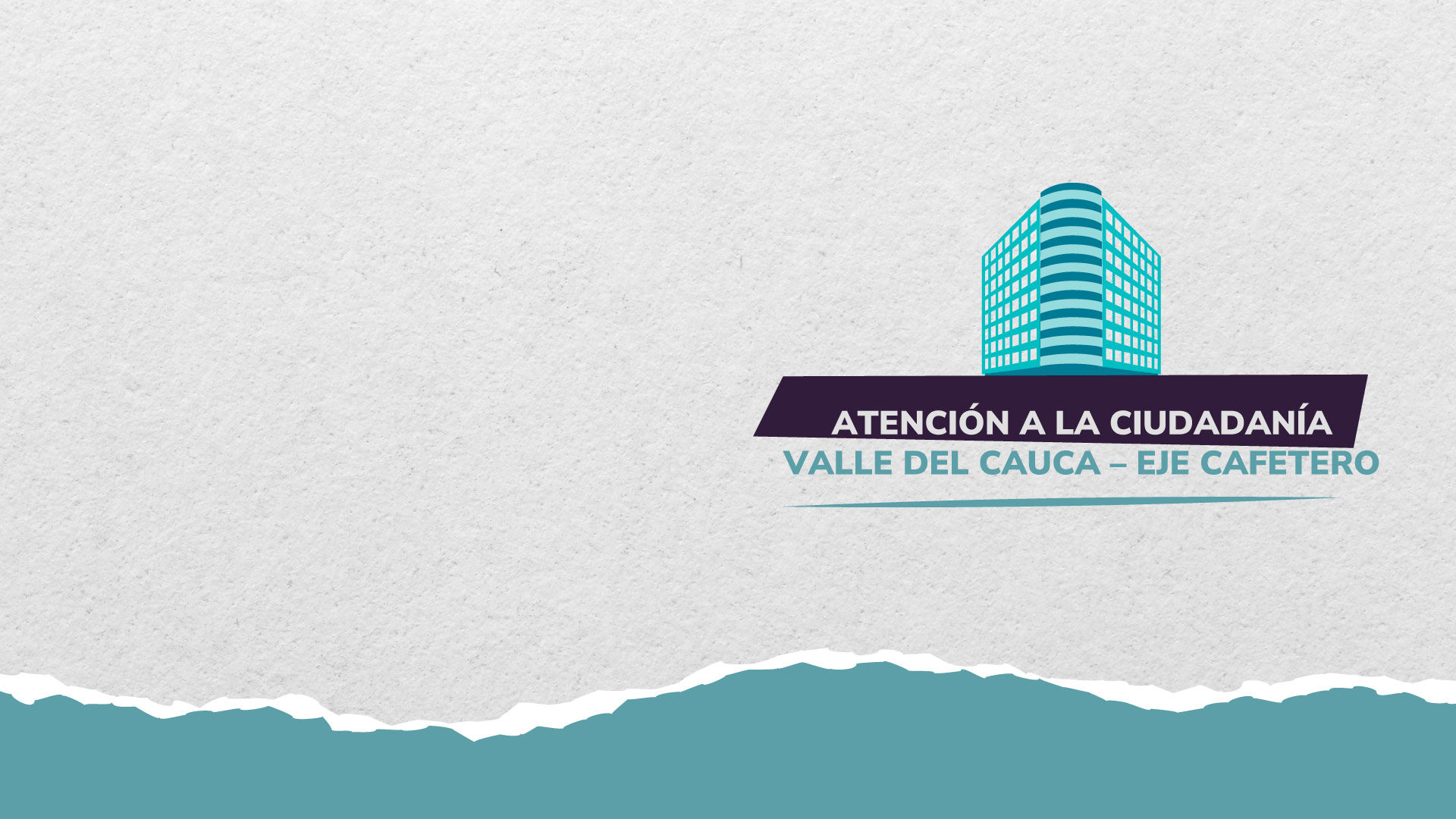 imagen de edificio con texto ATENCIÓN A LA CIUDADANÍA VALLE DEL CAUCA – EJE CAFETERO