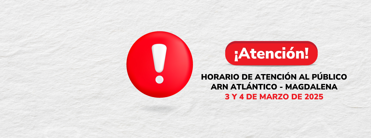 ilustración ícono de signo de admiración. Texto: ¡Atención! Horario de atención al público ARN Atlántico - Magdalena.