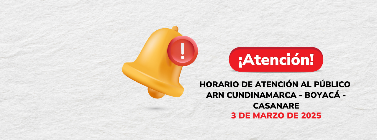 Ilustración campana e ícono signo admiración. Texto:¡Atención! Horario de atención al público ARN Cundinamarca-Boyacá-Casanare