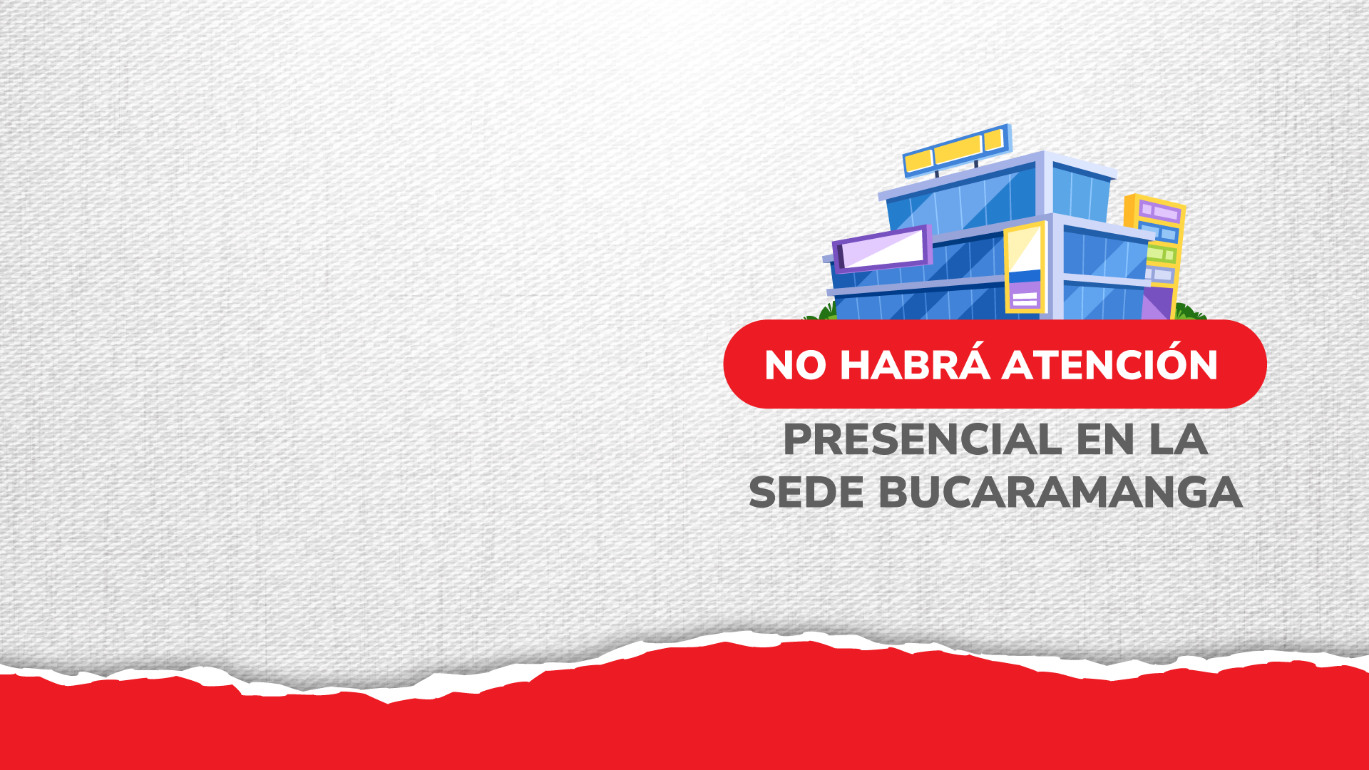 imagen de edificio con letrero que dice no habrá atención presencial en la sede Bucaramanga