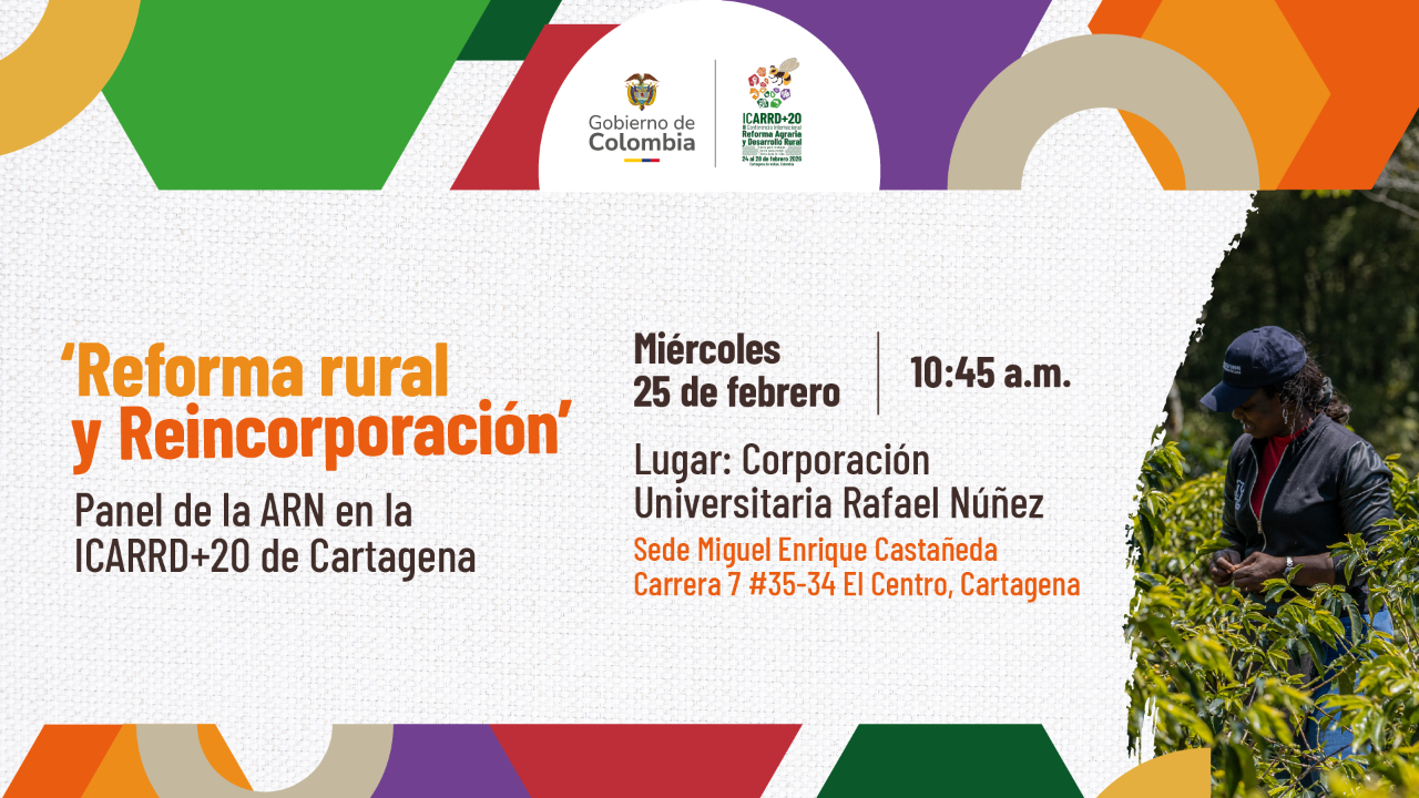 Panel ​de la ARN en la ICARRD ‘Reforma agraria y reincorporación: la tierra en el centro de la paz