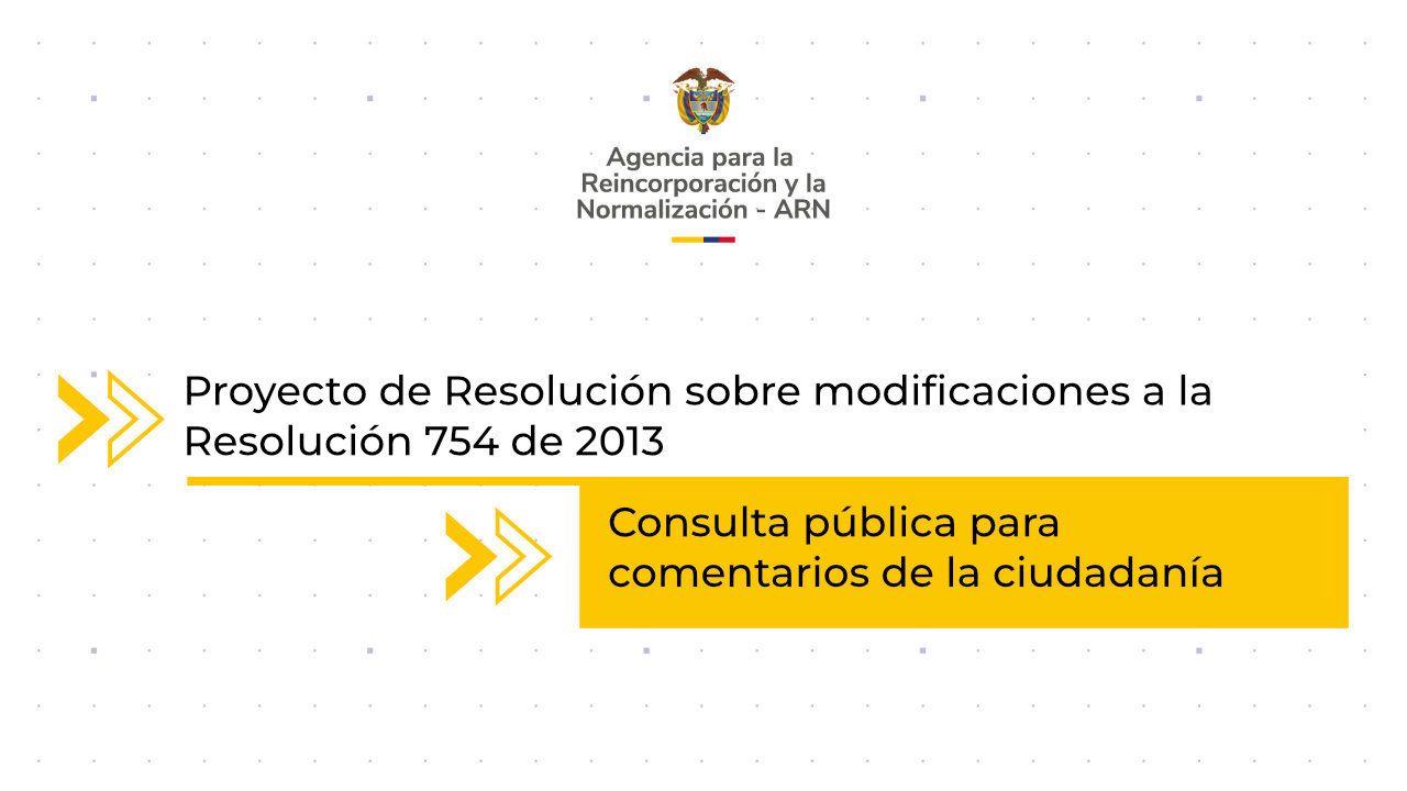Pieza gráfica institucional de la ARN que invita a la ciudadanía a participar en la consulta pública de un proyecto resolucion
